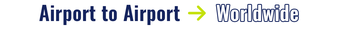 Airport to airport - worldwide